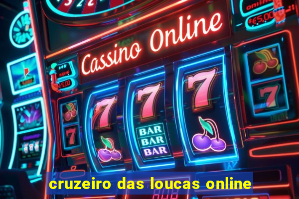 cruzeiro das loucas online